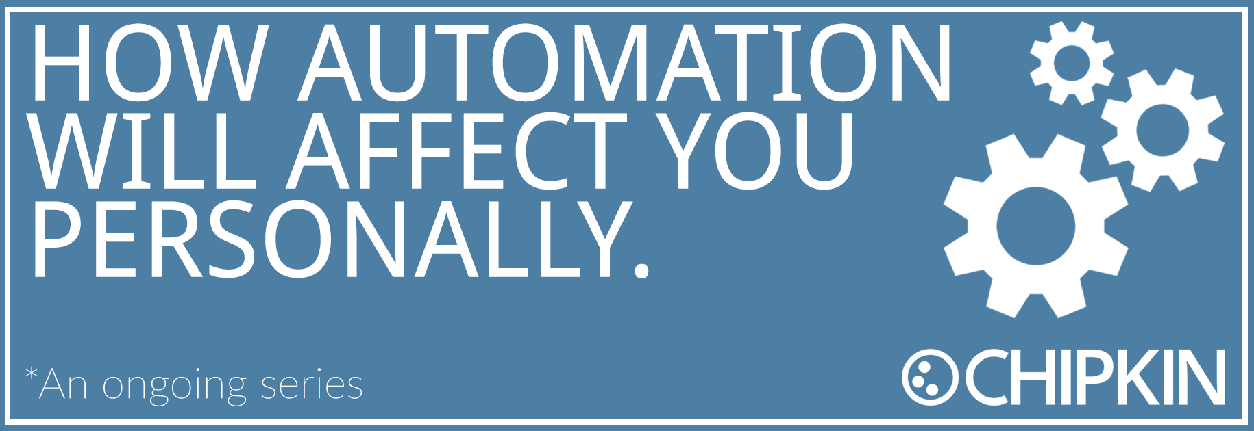 How Automation Will Affect You